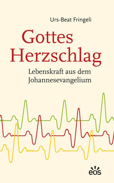 Gottes Herzschlag - Lebenskraft aus dem Johannesevangelium Religion & Esotericism