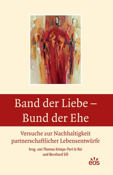 Band der Liebe - Bund der Ehe. Versuche zur Nachhaltigkeit partnerschaftlicher Lebensentwürfe book
