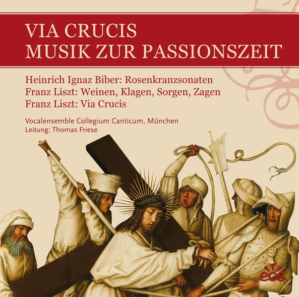 Via Crucis - Musik zur Passionszeit: Heinrich Ignaz Franz Biber: Rosenkranzsonaten, Franz Liszt: Weinen, Klagen, Sorgen, Zagen - Via Crucis Arts & Music
