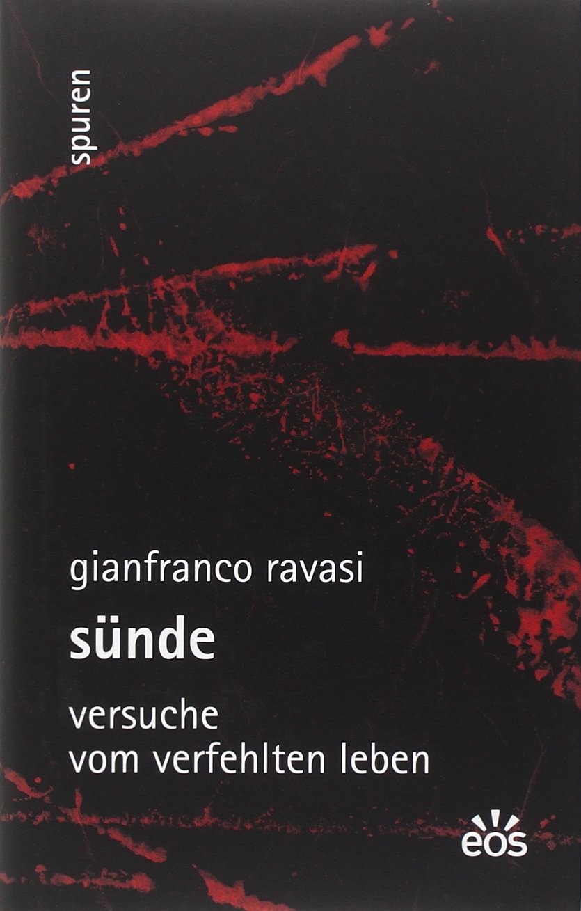 Sünde - Versuche vom verfehlten Leben (Spuren - Essays zu Kultur und Glaube) Essays & Short Stories