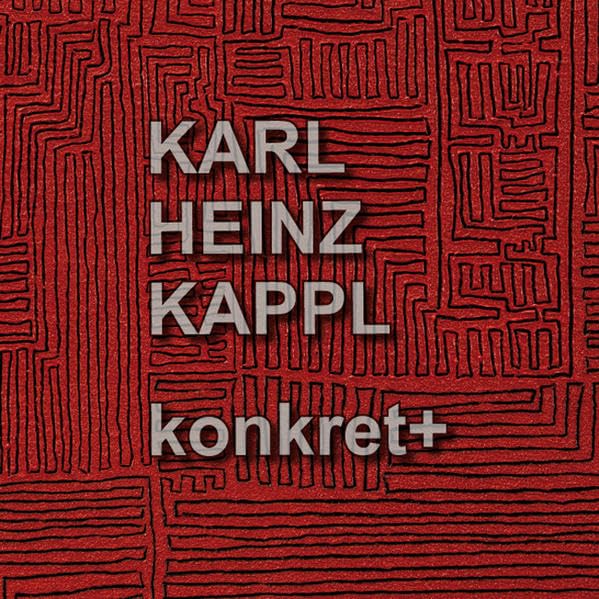 Karl Heinz Kappl konkret+ Film, Art & Culture