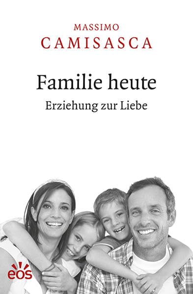 Familie heute: Erziehung zur Liebe Religion & Esotericism