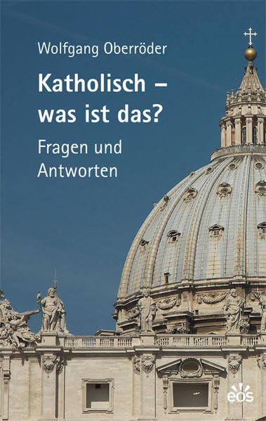 Katholisch - Was ist das?: Fragen und Antworten Religion & Esotericism