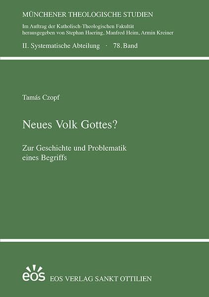 Neues Volk Gottes?: Zur Geschichte und Problematik eines Begriffs (Münchener Theologische Studien: II. Systematische Abteilung) Religion & Esotericism