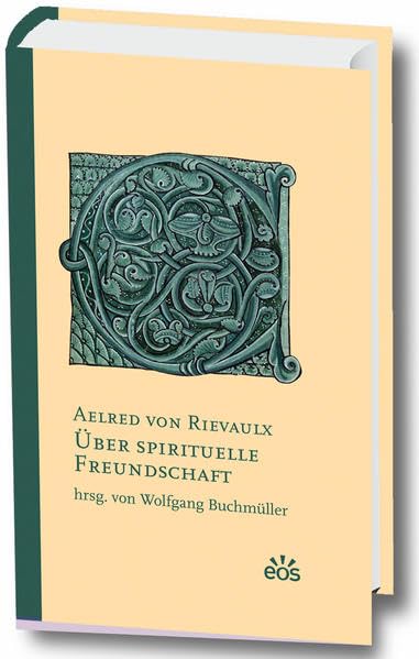 Über spirituelle Freundschaft: De spirituali amicitia Religion & Esotericism