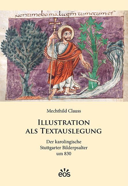 Illustration als Textauslegung: Der karolingische Stuttgarter Bilderpsalter um 830 book