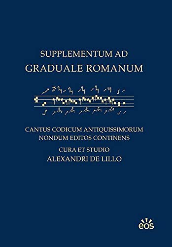 Supplementum ad Graduale Romanum: Cantus codicum antiquissimorum nondum editos continens Sheet Music