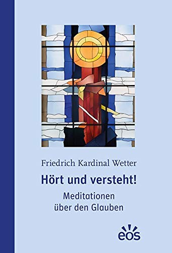 Hört und versteht! Meditationen über den Glauben Religion & Esotericism