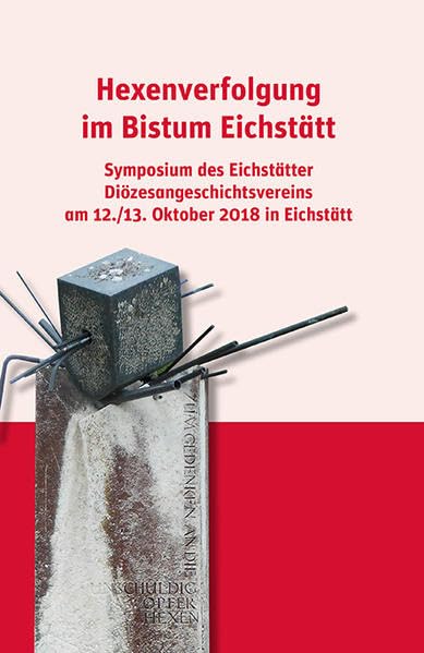 Hexenverfolgung im Bistum Eichstätt Politics & History
