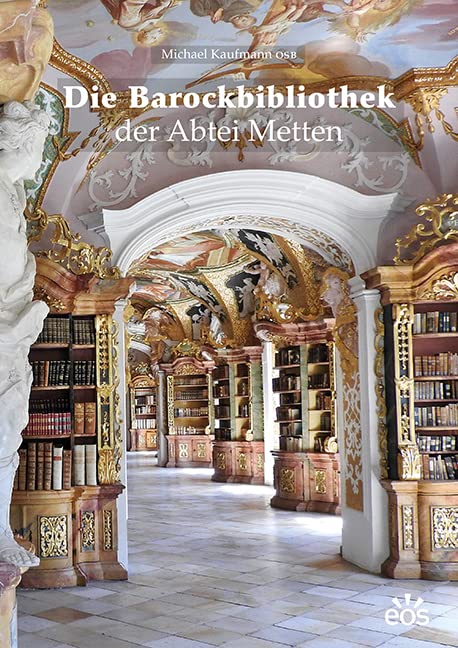 Die Barockbibliothek der Abtei Metten Politics & History