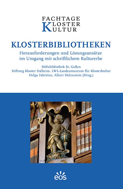 Klosterbibliotheken: Herausforderungen und Lösungsansätze im Umgang mit schriftlichem Kulturerbe (Fachtage Klosterkultur) Politics & History