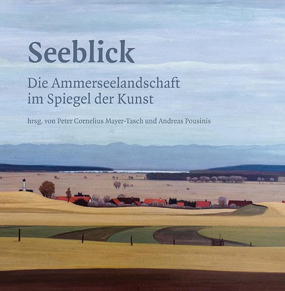 Seeblick - Die Ammerseelandschaft im Spiegel der Kunst Geology & Geography