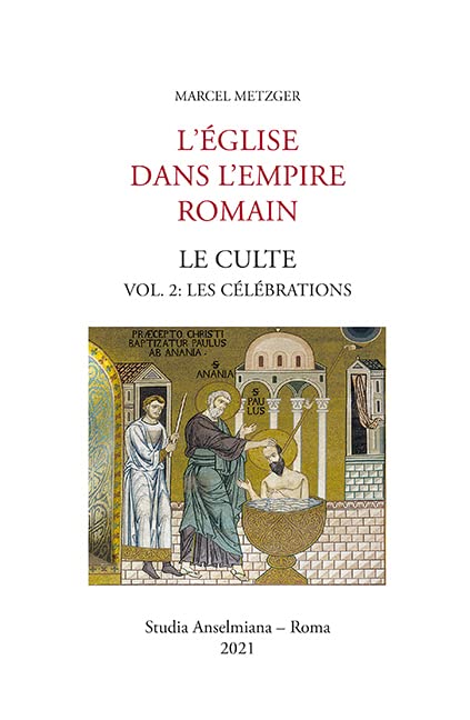 L'Église dans l'Empire romain. Le Culte: Volume 2: Les célébrations (Analecta Liturgica) Natural Sciences