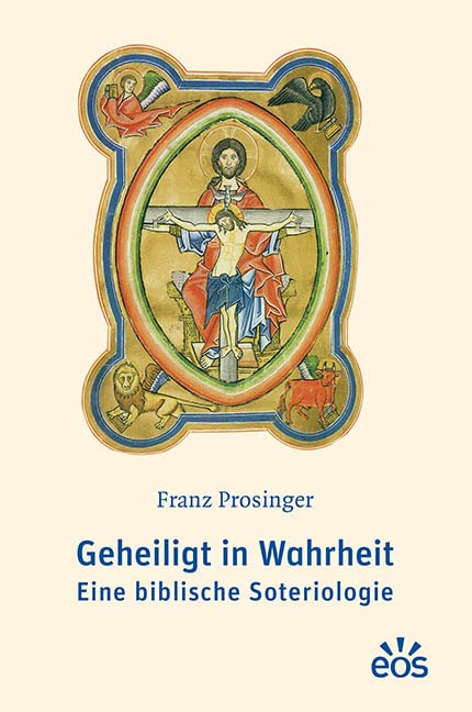 Geheiligt in Wahrheit: Eine biblische Soteriologie Religion & Esotericism