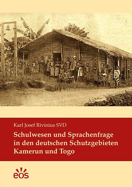Schulwesen und Sprachenfrage in den deutschen Schutzgebieten Kamerun und Togo book