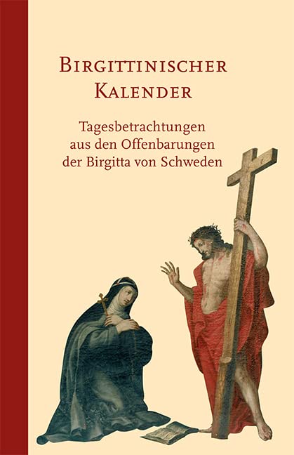Birgittinischer Kalender: Tagesbetrachtungen aus den Offenbarungen der Birgitta von Schweden Religion & Esotericism