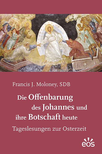 Die Offenbarung des Johannes und ihre Botschaft heute: Tageslesungen zur Osterzeit Religion & Esotericism