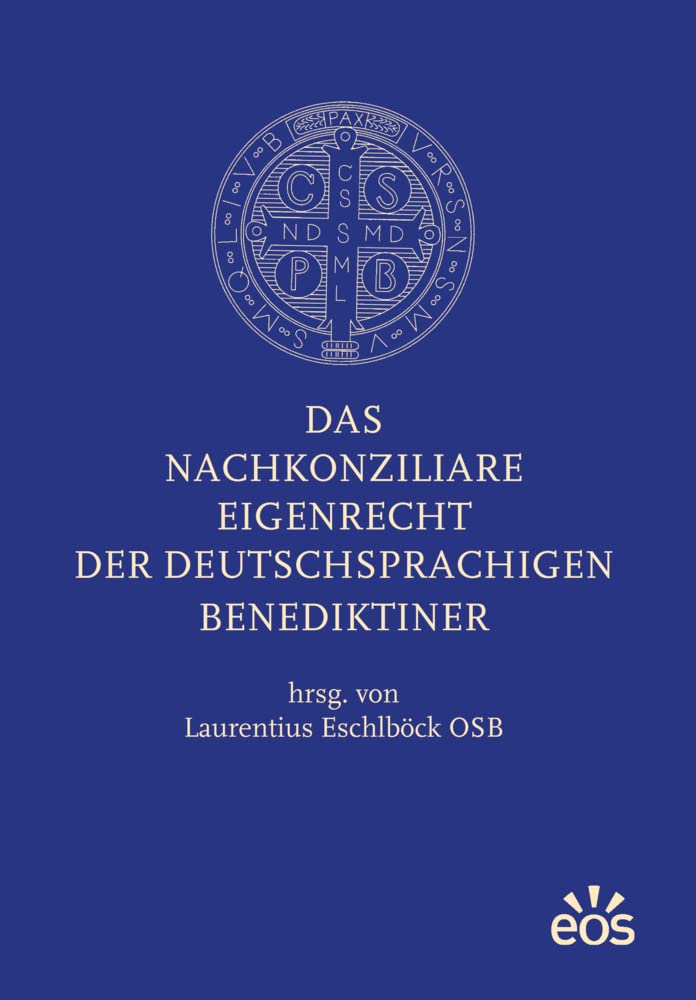 Das nachkonziliare Eigenrecht der deutschsprachigen Benediktiner Religion & Esotericism