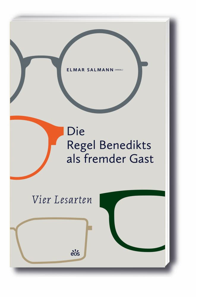 Die Regel Benedikts als fremder Gast: Vier Lesarten Religion & Esotericism