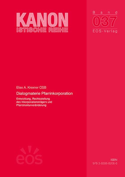 Dialogmaterie Pfarrinkorporation: Entwicklung, Rechtsstellung des Inkorporationsträgers und Pfarrstrukturveränderung (Dissertationen: Kanonistische Reihe) Religion & Esotericism