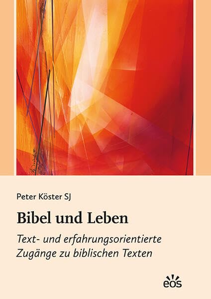 Bibel und Leben: Text- und erfahrungsorientierte Zugänge zu biblischen Texten Religion & Esotericism