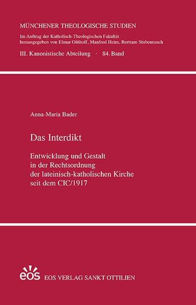 Das Interdikt. Entwicklung und Gestalt in der Rechtsordnung der lateinisch-katholischen Kirche seit dem CIC/1917 Law