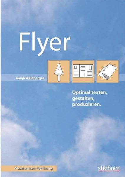 Flyer optimal texten, gestalten, produzieren Business, Finance & Career