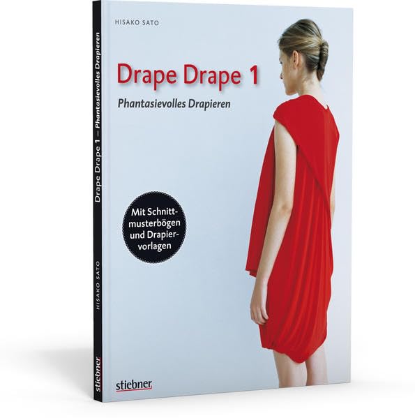Drape Drape 1 - Phantasievolles Drapieren - mit Schnittmusterbögen und Drapiervorlagen Film, Art & Culture
