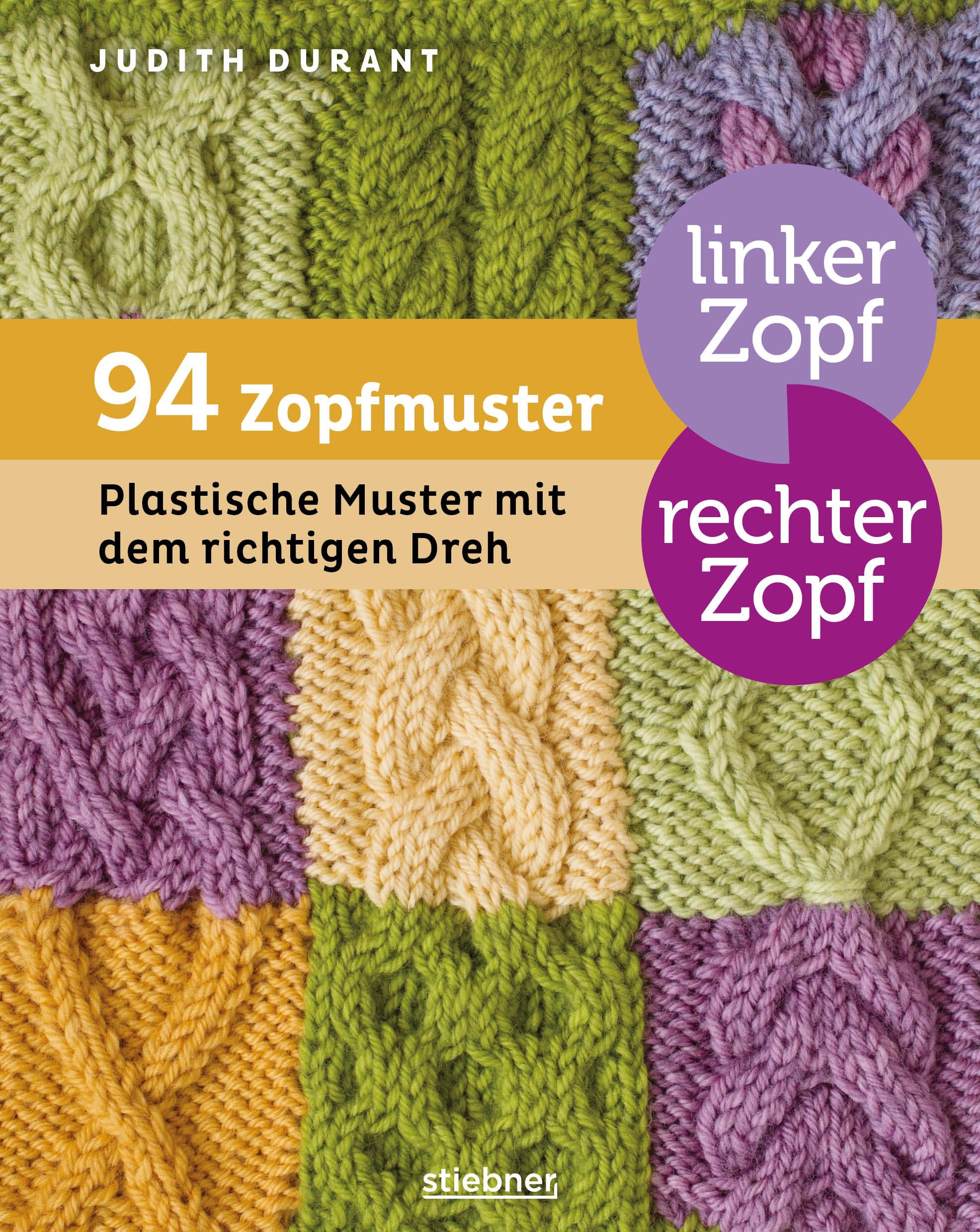 Linker Zopf, rechter Zopf: 94 Zopfmuster. Plastische Muster mit dem richtigen Dreh. Zopfmuster Stricken leicht gemacht mit Schritt-für-Schritt-Anleitungen und Mustersammlung. Hobbies & Crafts