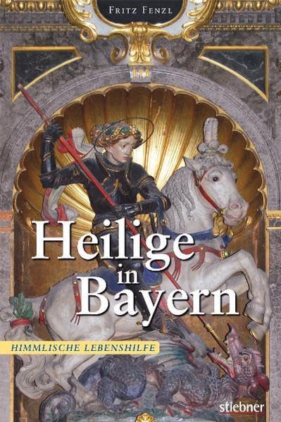 Heilige in Bayern: Himmlische Lebenshilfe Politics & History