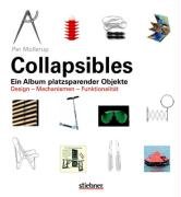Collapsibles. Ein Album platzsparender Objekte. Design - Mechanismen - Funktionalität Architecture