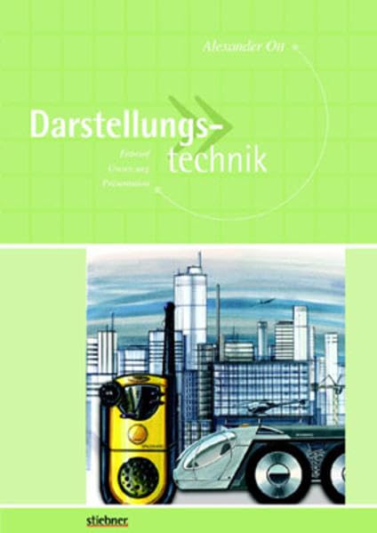 Darstellungstechnik: Entwurf, Umsetzung, Präsentation Business, Finance & Career