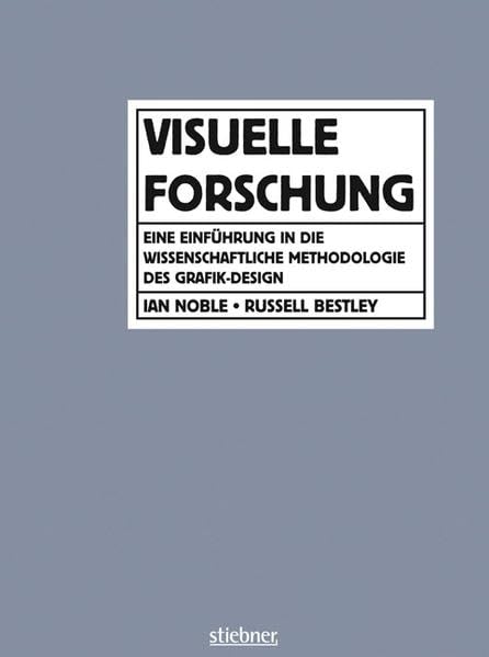 Visuelle Forschung: Eine Einführung in die wissenschaftliche Methodologie des Grafik-Design Architecture
