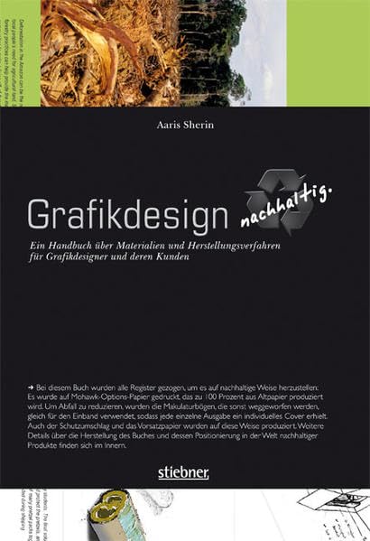 Grafikdesign nachhaltig: Ein Handbuch über Materialien und Herstellungsverfahren für Grafikdesigner und deren Kunden Architecture