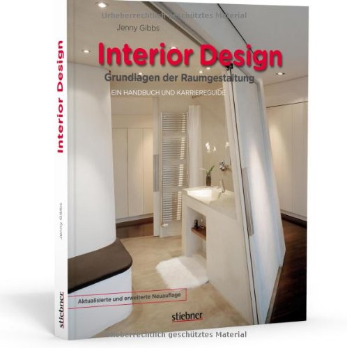 Interior design - Grundlagen der Raumgestaltung: Ein Handbuch und Karriereguide Architecture