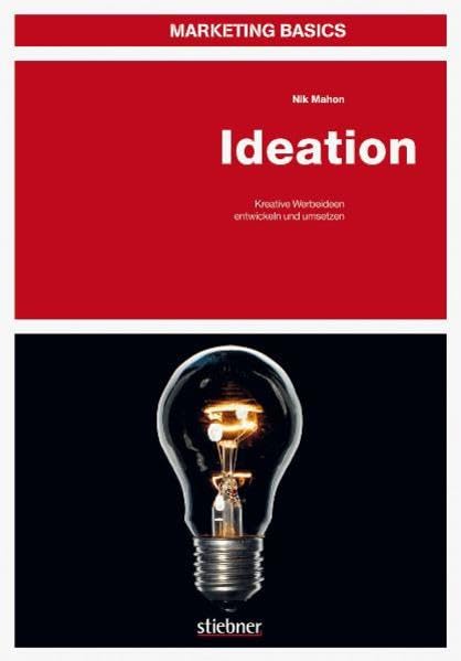 Marketing Basics: Ideation: Kreative Werbeideen entwickeln und umsetzen Law