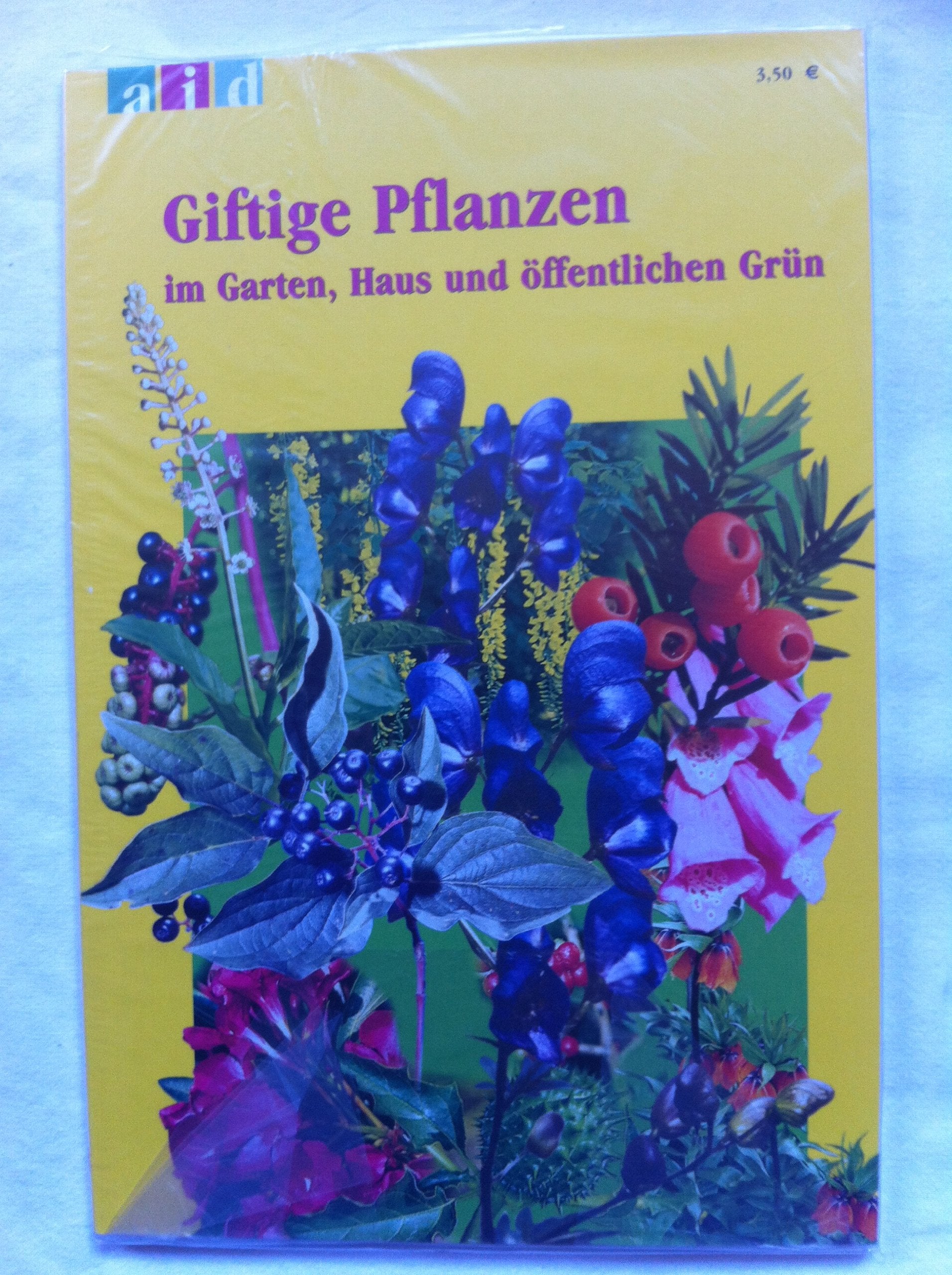 Giftige Pflanzen im Garten, Haus und öffentlichem Grün Leisure, Home & Garden