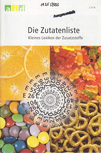 Die Zutatenliste: Kleines Lexikon der Zusatzstoffe Learning & Reference