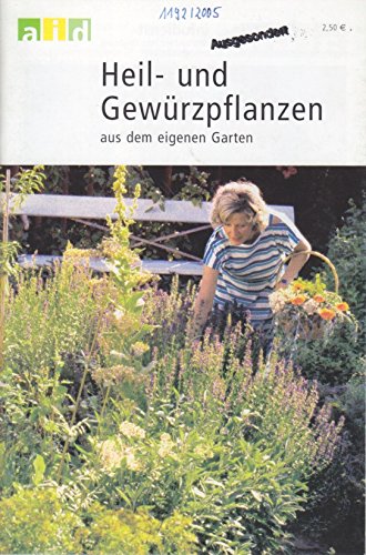 Heil- und Gewürzpflanzen aus dem eigenen Garten Leisure, Home & Garden