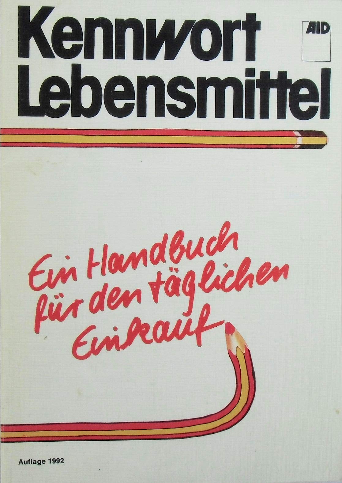 Kennwort Lebensmittel: - Ein Ratgeber für den täglichen Einkauf Books