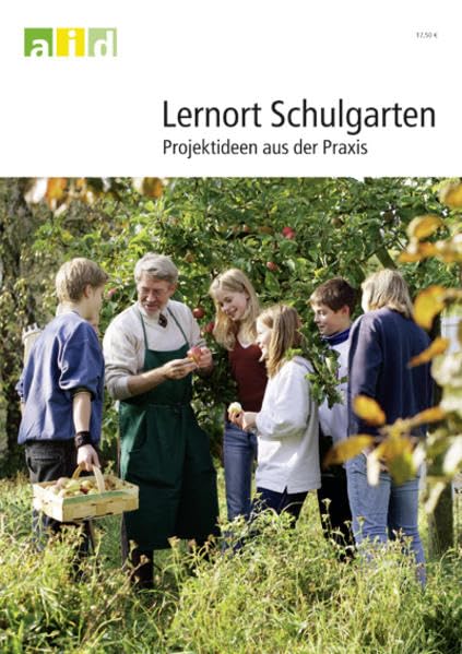 Lernort Schulgarten - Projektideen aus der Praxis - Projektideen aus der Praxis Garden & Plants