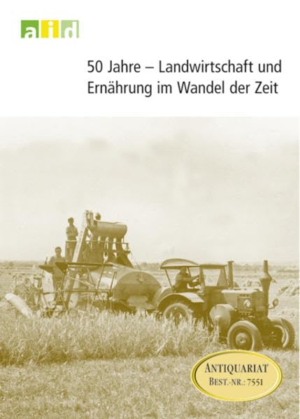 50 Jahre - Landwirtschaft und Ernährung im Wandel der Zeit Films