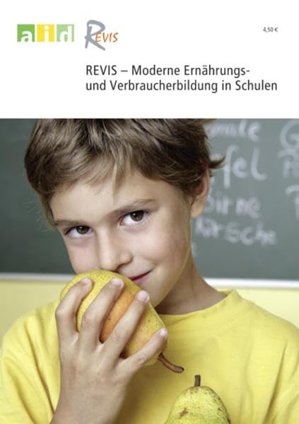 Die Umsetzung des REVIS-Projektes im Schulalltag - Sonderdruck und ein Poster aus ernährung im fokus Books