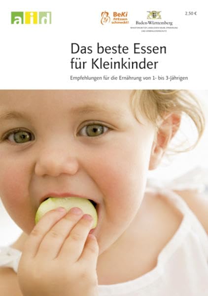 Das beste Essen für Kleinkinder - Empfehlungen für die Ernährung von 1- bis 3-Jährigen Business & Technology