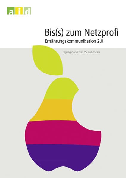 Tagungsband zum 15. aid-Forum, "Bis(s) zum Netzprofi" Media & Communication