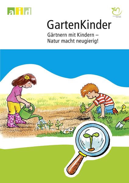 GartenKinder - Gärtnern mit Kindern - Natur macht neugierig! Garden & Plants