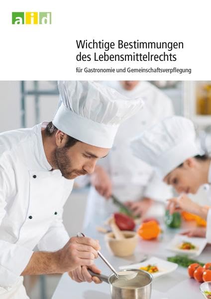Wichtige Bestimmungen des Lebensmittelrechts für Gastronomie und Gemeinschaftsverpflegung Medicine