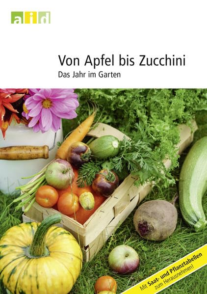 Von Apfel bis Zucchini - Das Jahr im Garten Garden & Plants
