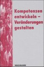 Kompetenzen entwickeln - Veränderungen gestalten Business, Finance & Career