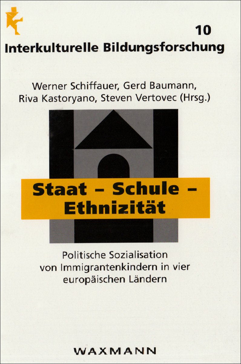Staat-Schule-Ethnizität: Politische Sozialisation von Immigrantenkindern in vier europäischen Ländern Education & Training